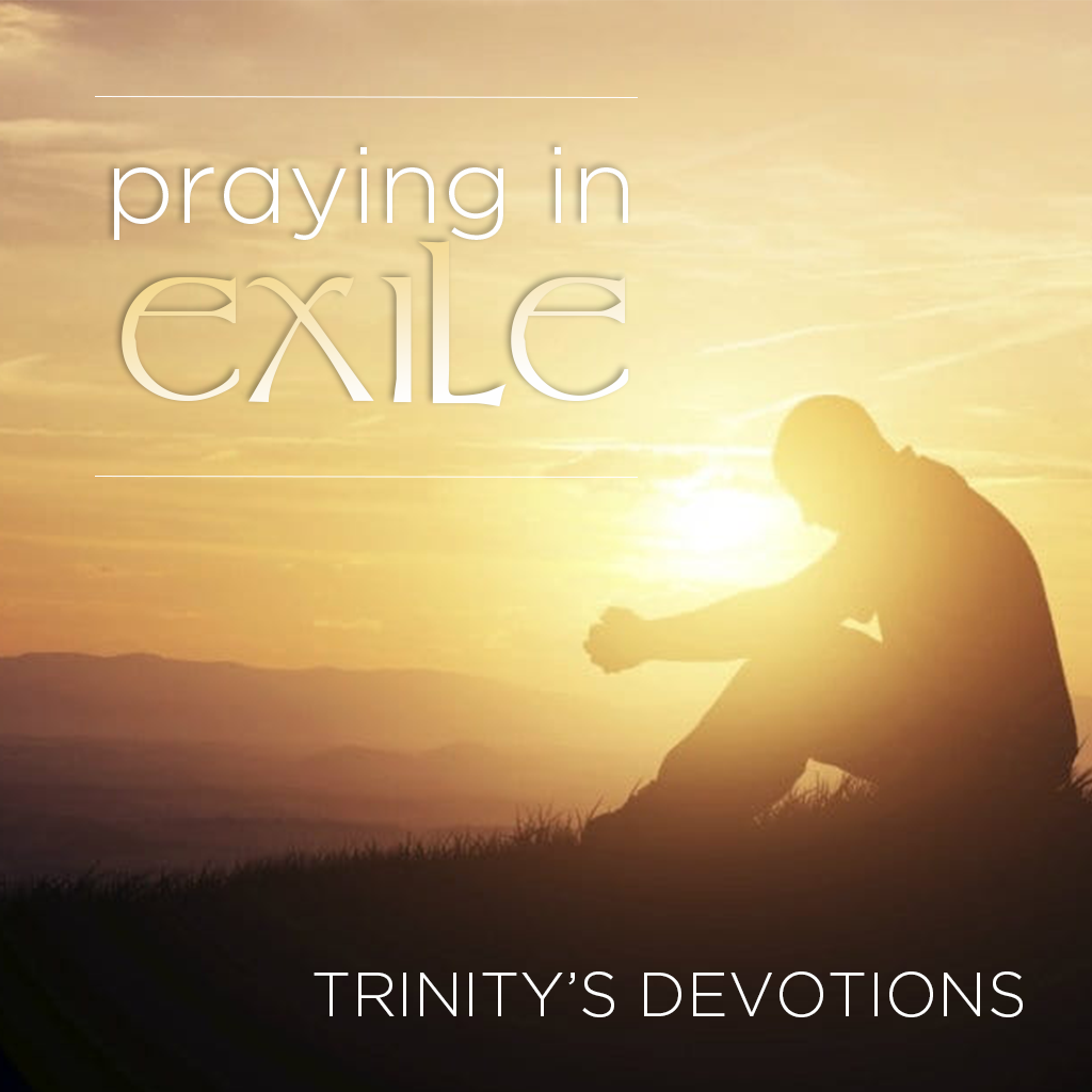 Praying in Exile: Uniting in Prayer During the COVID-19 Pandemic